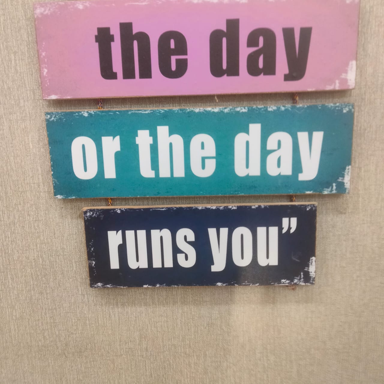 Either you run a day or a day runs you- wall decoration quotes